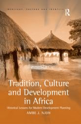 Tradition, Culture and Development in Africa : Historical Lessons for Modern Development Planning