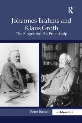 Johannes Brahms and Klaus Groth : The Biography of a Friendship