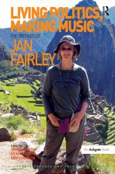 Living Politics, Making Music : The Writings of Jan Fairley