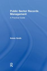 Public Sector Records Management : A Practical Guide