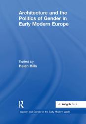 Architecture and the Politics of Gender in Early Modern Europe