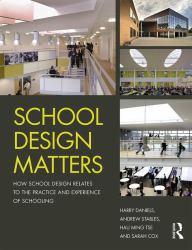 School Design Matters : How School Design Relates to the Practice and Experience of Schooling