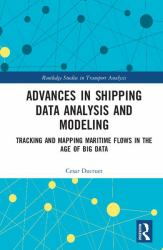 Advances in Shipping Data Analysis and Modeling : Tracking and Mapping Maritime Flows in the Age of Big Data