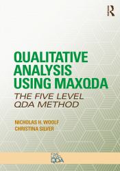 Qualitative Analysis Using MAXQDA : The Five-Level QDA(tm) Method