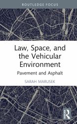 Law, Space and the Vehicular Environment : Legal Geography in Motion