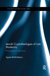 Jewish Cryptotheologies of Late Modernity : Philosophical Marranos