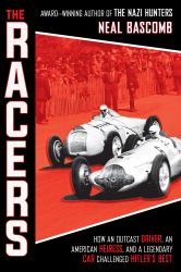 The Racers: How an Outcast Driver, an American Heiress, and a Legendary Car Challenged Hitler's Best (Scholastic Focus)