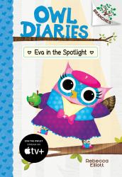 Eva in the Spotlight: a Branches Book (Owl Diaries #13) (Library Edition)