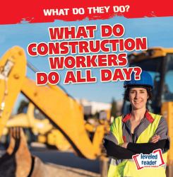 What Do Construction Workers Do All Day?