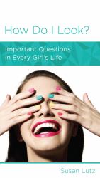 How Do I Look? : Important Questions in Every Girl's Life