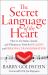 The Secret Language of the Heart : How to Use Music, Sound, and Vibration As Tools for Healing and Personal Transformation