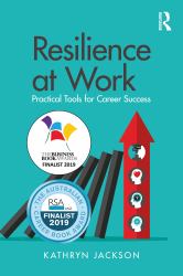 Resilience at Work : Practical Tools for Career Success