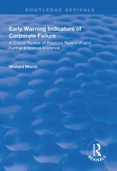 Early Warning Indicators of Corporate Failure : A Critical Review of Previous Research and Further Empirical Evidence