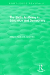 The Sixth : An Essay in Education and Democracy