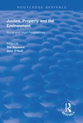 Justice, Property and the Environment : Social and Legal Perspectives