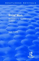 Social Work : An Outline for the Intending Student