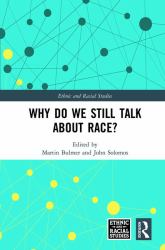 Why Do We Still Talk about Race?