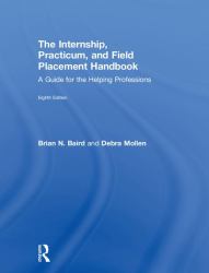 Internship, Practicum, and Field Placement Handbook : A Guide for the Helping Professions