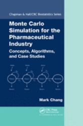 Monte Carlo Simulation for the Pharmaceutical Industry : Concepts, Algorithms, and Case Studies