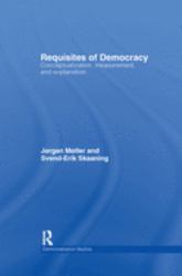 Requisites of Democracy : Conceptualization, Measurement, and Explanation