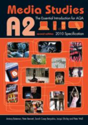 A2 Media Studies : The Essential Introduction for AQA