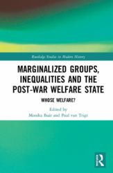 Marginalized Groups, Inequalities and the Post-War Welfare State : Whose Welfare?