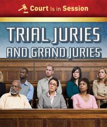 Trial Juries and Grand Juries