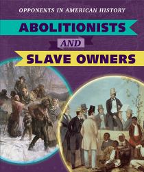 Abolitionists and Slave Owners