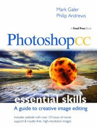 Photoshop CC: Essential Skills : A Guide to Creative Image Editing