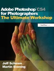 Adobe Photoshop CS4 for Photographers: the Ultimate Workshop