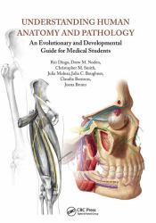 Understanding Human Anatomy and Pathology : An Evolutionary and Developmental Guide for Medical Students