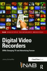 Digital Video Recorders : DVRs Changing TV and Advertising Forever