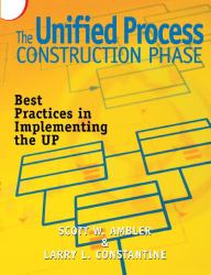 The Unified Process Construction Phase : Best Practices in Implementing the Up