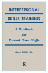 Interpersonal Skills Training : A Handbook for Funeral Service Staffs