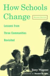 How Schools Change : Lessons from Three Communities Revisited