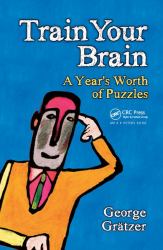 Train Your Brain : A Year's Worth of Puzzles