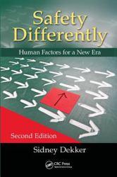 Safety Differently : Human Factors for a New Era, Second Edition