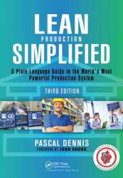 Lean Production Simplified : A Plain-Language Guide to the World's Most Powerful Production System