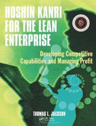 Hoshin Kanri for the Lean Enterprise : Developing Competitive Capabilities and Managing Profit