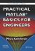 Practical MATLAB Basics for Engineers