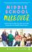 Middle School Makeover : Improving the Way You and Your Child Experience the Middle School Years