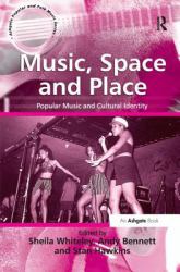 Music, Space and Place : Popular Music and Cultural Identity