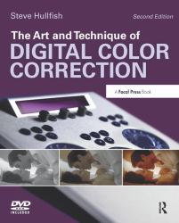 The Art and Technique of Digital Color Correction