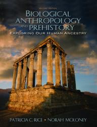 Biological Anthropology and Prehistory : Exploring Our Human Ancestry