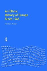 An Ethnic History of Europe Since 1945 : Nations, States and Minorities