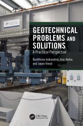 Geotechnical Problems and Solutions : A Practical Perspective