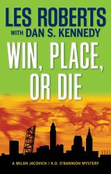 Win, Place, or Die : A Milan Jacovich / K. O. o'Bannion Mystery (#17)