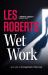 Wet Work : A Dominick Candiotti Suspense Novel