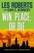 Win, Place, or Die : A Milan Jacovich Mystery