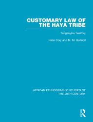 Customary Law of the Haya Tribe : Tanganyika Territory